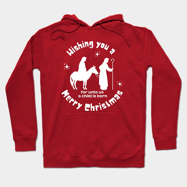 Wishing you a Merry Christmas, for unto us a child is born Hoodie by Jedidiah Sousa